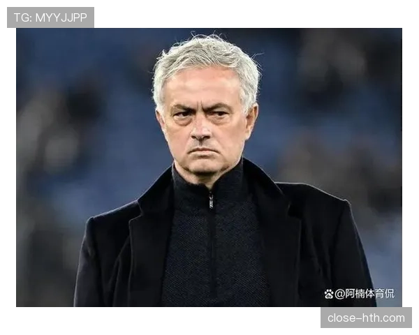 穆里尼奥：坚韧不拔的球队精神力助力球队逆境翻盘